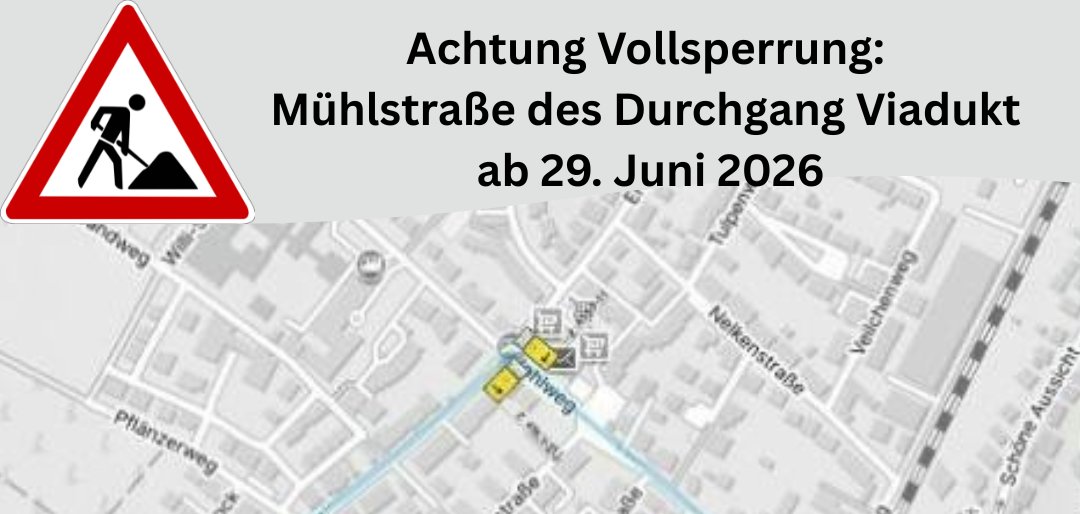 Achtung Sperrung: Mühlstraße ab 07. bis 29. Mai betroffen - 1